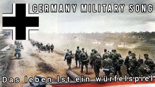 [Germany Military Song] Das Leben lst Ein Würfelspiel