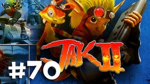 Episode 70: The Return of Mecha-Jak - Jak II (HD Collection PS3) Playthrough w/ Ze