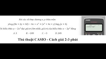 Thủ thuật CASIO: Xét các số thực dương x,y thỏa mãn ylog_2 (8x+2y+32)-4x=x^2+(x^2+4x+y)  log_2⁡