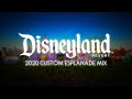 Disneyland Resort | Custom Esplanade Mix (2020)