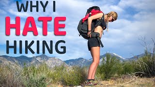 Why I HATE Hiking