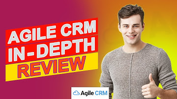 Agile CRM Review - Is It The Right Solution For Your Business? (What Should You Know About Them?)