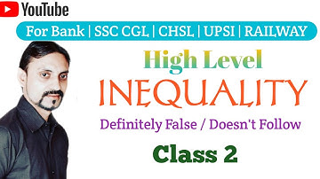 Definitely false | Inequality Class 2 | Lord of logic | Dilip sir