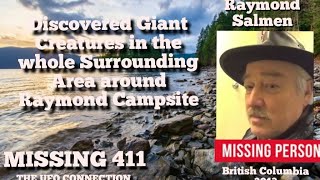 missing411 Discovered giant's around Raymond's campsite 