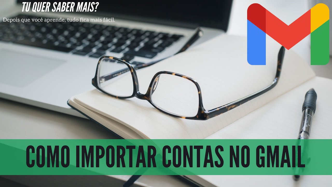 Como importar contas no Gmail
