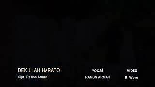Lagi Viral || Dek Ulah Harato || Ramon Arman-2020