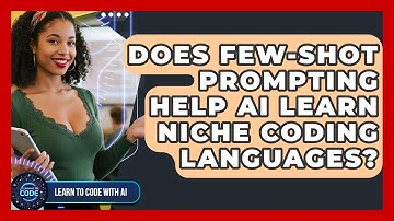 Does Few-shot Prompting Help AI Learn Niche Coding Languages? - Learning To Code With AI