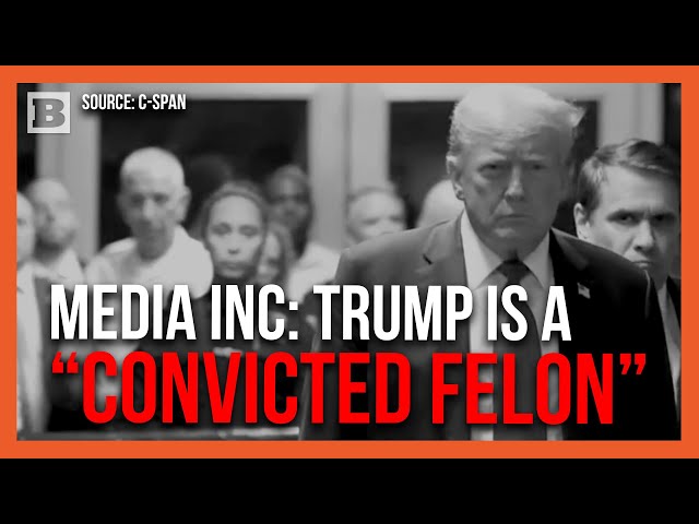 Mainstream Media Hypes Calling Trump A Convicted Felon class=