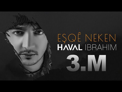 Haval Ibrahim - Esqe Neken | هه ڤال ئيبراهيم - عەشقێ نەكەن | هفال ابراهيم- اغنية كردية مترجمة للعربي