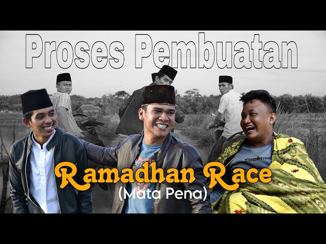 Proses Pembuatan Video Ramadhan Race (Mata Pena) class=