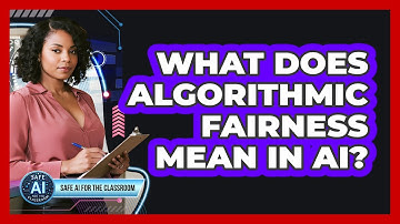 What Does Algorithmic Fairness Mean In AI?