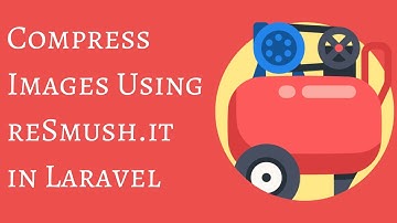 Compress Images Using reSmush it in Laravel