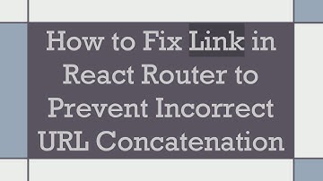 How to Fix Link in React Router to Prevent Incorrect URL Concatenation
