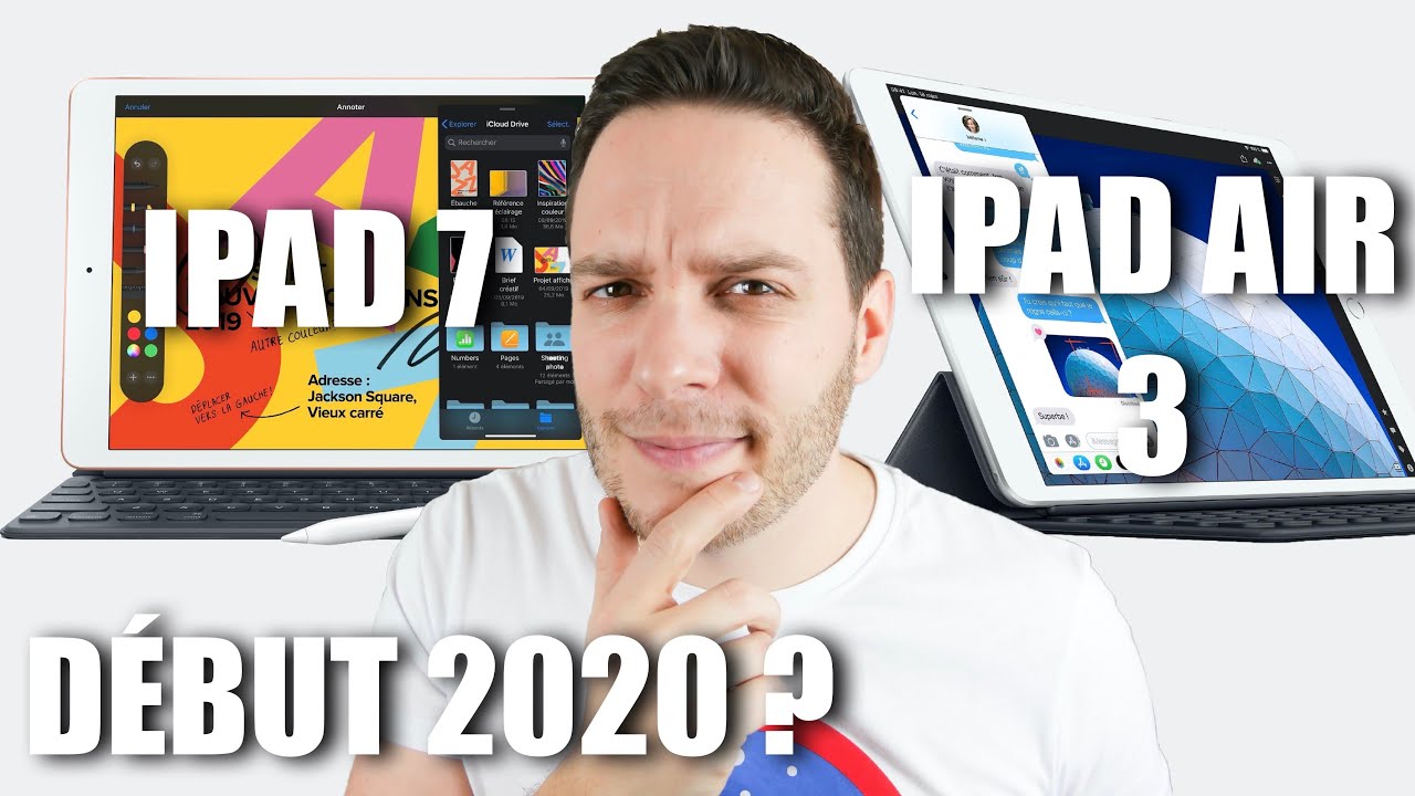 IPad 7 ou un iPad Air 3  ACHETER dbut 2020 ou attendre 