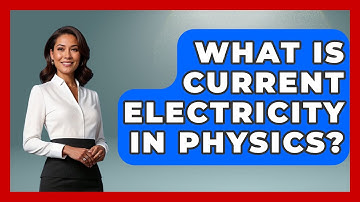 What Is Current Electricity In Physics? - Physics Frontier