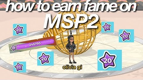 How to earn fame on MSP2 (level 20!) | Olivia Gi