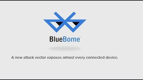 BLUE BORNE  A NEW DANGEROUS BLUETOOTH ATTACK VULNERABILITY EXPLAINED  BLUETOOTH DEVICES IN DANGER?