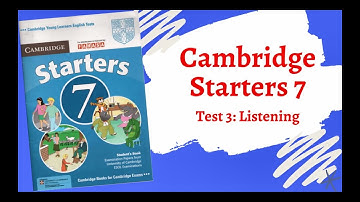 Cambridge English Starters 7 - Test 3 - Listening (Luyện nghe Test 3 Cam 7)