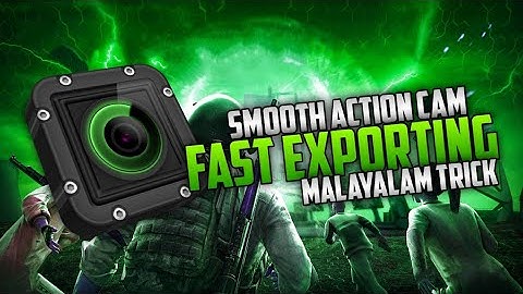 Smooth Action Cam fast export trick | malayalam tutorial | PHOTOGRAM