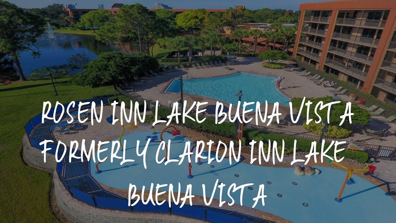 Rosen Inn Lake Buena Vista formerly Clarion Inn Lake Buena Vista Review