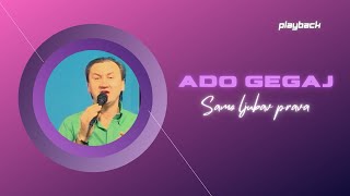 Ado Gegaj - Samo ljubav prava [playback]