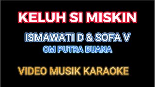 KELUH SI MISKIN  Karaoke Vokal R  Lirik  by Ismawati D & Sofa V