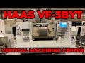 2009 Haas VF 3BYT Vertical Machining Center For Sale 2009 Haas VF 3BYT Vertical Machining Center For Sale