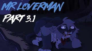 MR LOVERMAN - Part 3.1 (COLLAB)