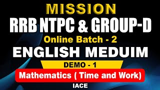 MISSION RRB NTPC & GROUP D ONLINE BATCH-2 | ENGLISH MEDIUM | DEMO-1 | TIME & WORK | IACE