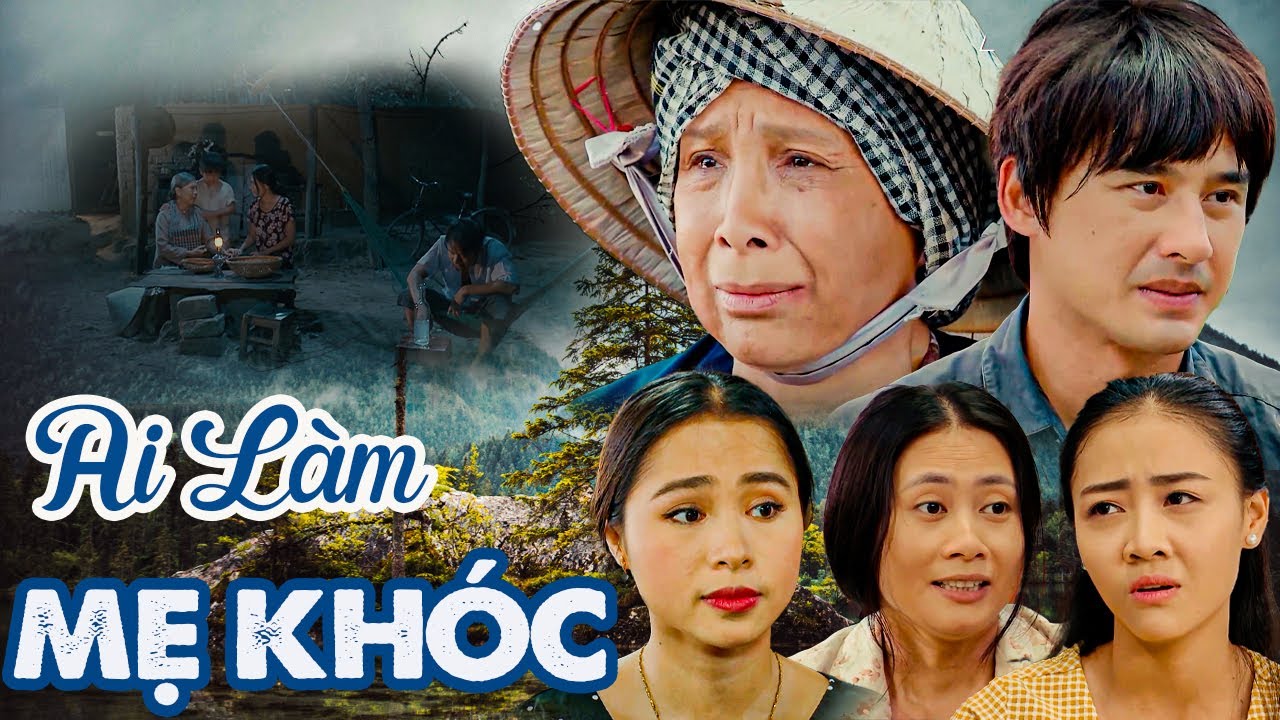 PHIM VIỆT NAM MỚI 2024 | AI LÀM MẸ KHÓC | PHIM TÂM LÝ XÃ HỘI VIỆT NAM ĐẦY TÌNH CẢM NĂM 2024