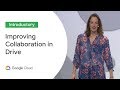 New Features for Collaboration in Drive  (Cloud Next '19)
