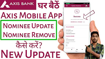 how to add nominee in axis bank mobile banking|axis bank mobile banking se nominee kaise change kare
