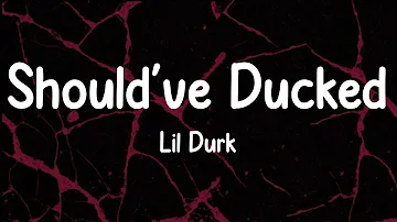 Lil Durk - Should've Ducked (feat. Pooh Shiesty) (Lyrics)