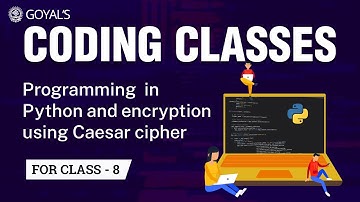Programming  In Python And Encryption Using Caesar Cipher - Lecture 8 Coding Class 8