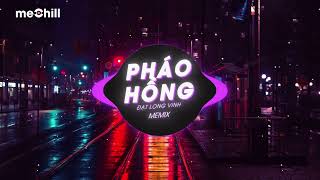 Pháo Hồng Remix Tiktok - Đạt Long Vinh X Memix Nụ Cười Ai Nát Lòng Ngày Mai Em Lấy Chồng Remix