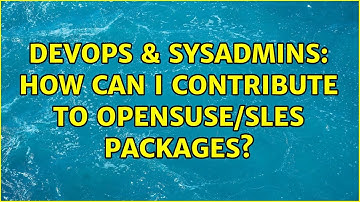 DevOps & SysAdmins: How can I contribute to OpenSuse/SLES packages?