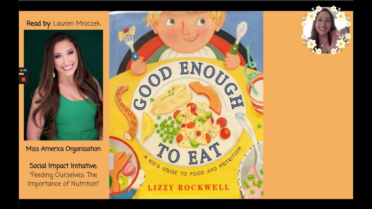 "Good Enough to Eat" Written by Lizzy Rockwell. Reading and Recording by Lauren Mroczek. YouTube