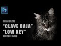 Cómo crear el efecto Clave Baja o “Low Key” con Photoshop