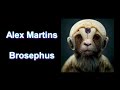 Alex martins  brosephus