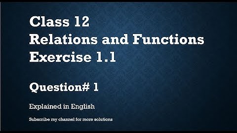 Class 12 Relations and Functions Exercise 1.1_Part1- Q1 (In English)- NCERT CBSE