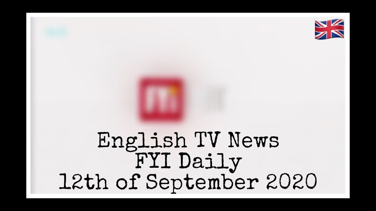 English TV News (FYI Daily) [12/09/20] YouTube