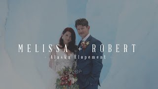 Alaska Glacier Elopement Wedding Film  [Melissa + Robert]