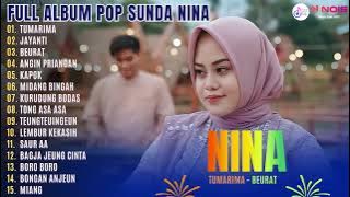 FULL ALBUM NINA - TUMARIMA - JAYANTI - BEURAT | KOMPILASI POP SUNDA NINA TERBARU 2024