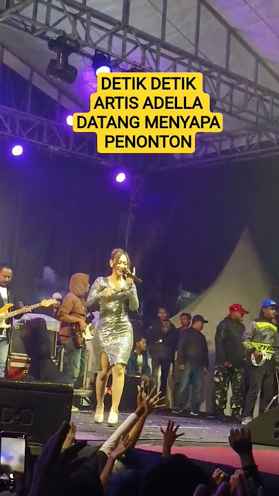detik detik artis adella datang 😍😍❤ #coversong #music #dangdut #orkesdangdutjalanan #dangdutkoplo