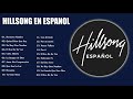 Hillsong en Espanol Sus Mejores Canciones - 35 Grandes canciones Hillsong en Espanol 2018