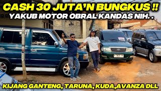 Yakub Motor Profesor Kijang Murah‼️Obral Kandas Mobil Bekas 30 Jutaan Kijang,Kuda,Taruna,Avanza 