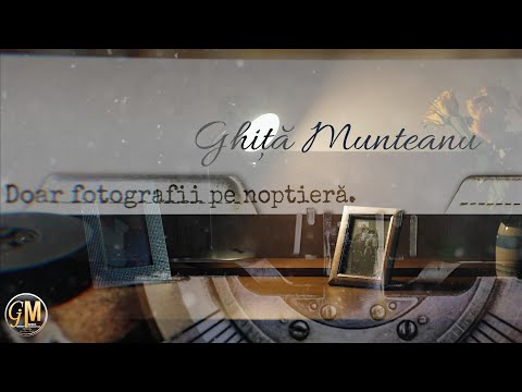 Ghita Munteanu - Doar fotografii pe noptiera