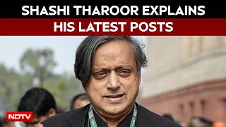 Shashi Tharoor Explains His Recent Tweets: 'I'm Not Seeking Anything From Anybody'