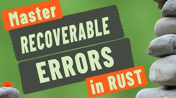 Embracing Recoverable Errors: Rust Error Handling Uncovered - Lesson 19