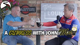 A PINT of Guinness With John McGuinness | EXCLUSIVE Interview